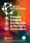 Image for Critical reflections on primary subject knowledge and the core curriculum
