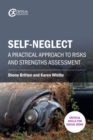Image for Self-Neglect: A Practical Approach to Risks and Strengths Assessment