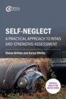 Image for Self-neglect  : a practical approach to risks and strengths assessment