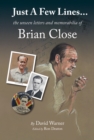 Image for Just a few lines..  : the unseen letters and memorabilia of Brian Close
