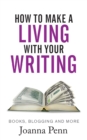 Image for How to make a living with your writing  : books, blogging and more