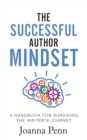 Image for The Successful Author Mindset : A Handbook for Surviving the Writer&#39;s Journey
