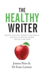 Image for The Healthy Writer : Reduce Your Pain, Improve Your Health, and Build a