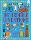 Image for Incredible inventions  : from the wheel to spacecraft and much much more ...