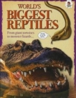 Image for World&#39;s Biggest Reptiles