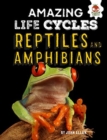 Image for Reptiles and Amphibians - Amazing Life Cycles