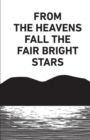 Image for From the Heavens Fall the Fair Bright Stars