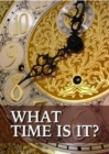 Image for What Time is it?