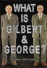 Image for What Is Gilbert &amp; George?