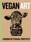 Image for Vegan art  : a book of visual protest