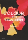 Image for Colour with Brian Clarke: Collages 1