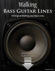 Image for Walking Bass Guitar Lines : 15 Original Walking Jazz Bass Lines with Audio &amp; Video