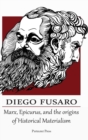 Image for Marx, Epicurus, and the Origins of Historical Materialism