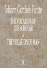 Image for The Vocation of the Scholar &amp; The Vocation of Man