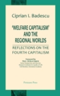 Image for &#39;Welfare Capitalism&#39; and the Regional Worlds : Reflections on the Fourth Capitalism