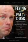 Image for Flying at the Fall of Dusk : Commentaries on Philosophy, History, Cinema, Literature and Joseph Muscat OCCRP 2019 Person of the Year in Organized Crime and Corruption