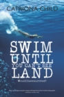 Image for Swim until you can&#39;t see land