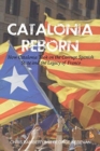 Image for Catalonia reborn  : how Catalonia took on the corrupt Spanish state and the legacy of Franco