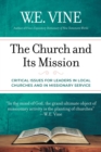 Image for Church and Its Mission: Critical Issues for Leaders in Local Churches and in Missionary Service