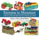 Image for Farming in miniatureVolume 1,: A review of British-made toy farm vehicles up to 1980