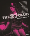 Image for The 27 Club  : legends lost at 27