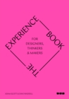Image for The experience book  : for designers, thinkers &amp; makers