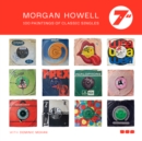 Image for Morgan Howell 7&quot;  : 100 paintings of classic singles