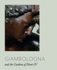 Image for Giambologna and the gardens of Henri IV