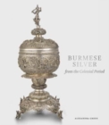 Image for Burmese silver from the colonial period