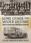 Image for Some other and wider destiny  : Wakefield Grammar School Foundation and the Great War