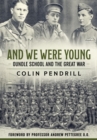 Image for And we were young  : Oundle School and the Great War