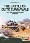 Image for The battle of Cuito Cuanavale: Cold War Angolan finale, 1987-1988