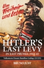 Image for Hitler&#39;s last levy in East Prussia: Volkssturm Einsatz Bataillon Goldap (25/235) 1944-45