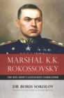 Image for Marshal K.K. Rokossovsky: the Red Army&#39;s gentleman commander