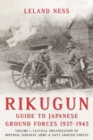 Image for Rikugun: guide to Japanese ground forces, 1937-1945. (Tactical organization of Imperial Japanese Army &amp; Navy ground forces)