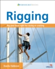 Image for Rigging: everything you always wanted to know about the ropes and the rigging, the winches and the mast of a cruising or racing boat