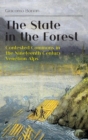 Image for The State in the Forest : Contested Commons in the Nineteenth Century Venetian Alps