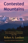 Image for Contested Mountains : Nature, Development and Environment in the Cairngorms Region of Scotland, 1880-1980