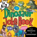 Image for The A to Z dinosaur joke book