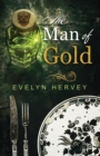Image for The Man of Gold : A Harriet Unwin Mystery