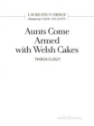 Image for Aunts Come Armed with Welsh Cakes