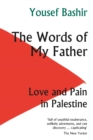 Image for The Words of My Father : Love and Pain in Palestine