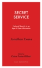 Image for Secret Service: national security in an age of open information