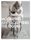 Image for Modelling and Sculpting the Figure