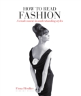 Image for How to read fashion  : a crash course in understanding styles