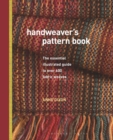 Image for Handweaver&#39;s pattern book  : the essential illustrated guide to over 600 fabric weaves