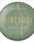 Image for Kintsugi  : the poetic mend