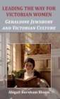 Image for Leading the way for Victorian women  : Geraldine Jewsbury and Victorian culture