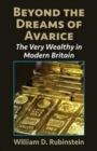Image for Beyond the dreams of avarice  : the very wealthy in modern Britain