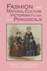Image for Fashion and Material Culture in Victorian Fiction and Periodicals